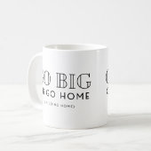 Go Big or Go Zuhause Snarky Funny Sarcastic Kaffeetasse (Vorderseite Links)