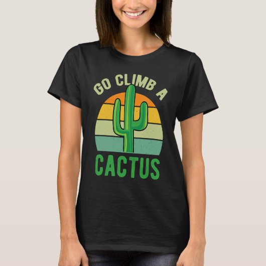 Go Climb A Cactus Succulent Plant  Retro Cactus T-Shirt (Vorderseite)