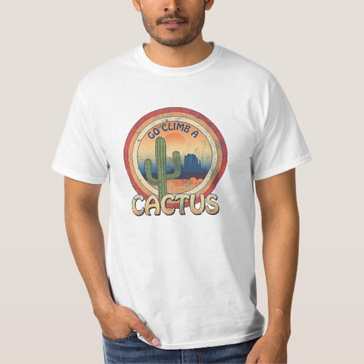 Go Climb a Cactus T-Shirt (Vorderseite)