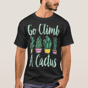 Go Climb ein Kaktus für Frauen Männer Kinder Niedl T-Shirt
