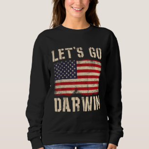 Go Darwin Funny Sarcastic Vintage Us Flag Lass's G Sweatshirt