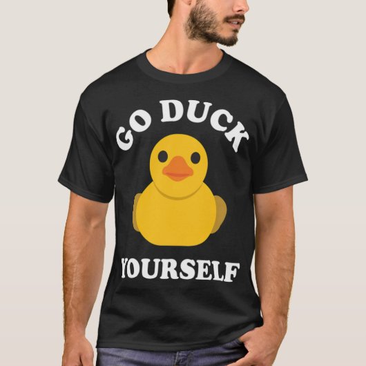 Go Duck Yourself Rubber Duck Ducky Duckschwarz T-Shirt (Vorderseite)