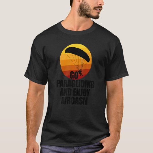 Go Enjoy Paragliding And Enjoy Airgasm Paraglider T-Shirt (Vorderseite)