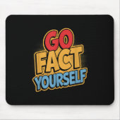 Go Fact Yourself Funny Comic P Art Boom Slogan Sci Mousepad (Vorne)