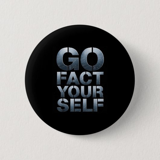 Go Fact Yourself Funny Slogan Science Steel Engine Button (Vorderseite)
