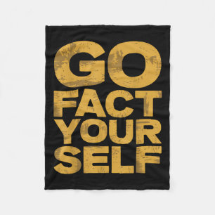 Go Fact You'self Funny Protest Slogan Sarcastic Ye Fleecedecke