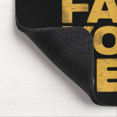 Go Fact You'self Funny Protest Slogan Sarcastic Ye Mousepad (Ecke)
