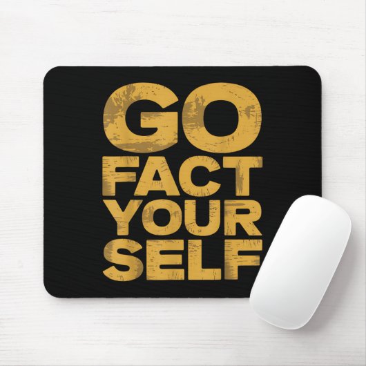 Go Fact You'self Funny Protest Slogan Sarcastic Ye Mousepad (Mit Mouse)