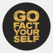 Go Fact You'self Funny Protest Slogan Sarcastic Ye Runder Aufkleber (Vorderseite)