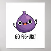 Go Fig-ure Funny Fig Fruit Pun Poster (Vorne)