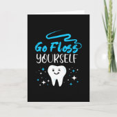 Go Floss Yourself Dentist Teeth Brushing Karte (Vorderseite)