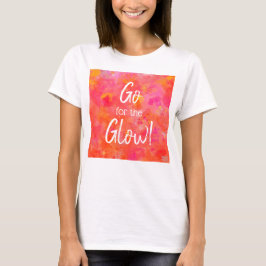 'Go for the Glow!'- Workout/ Zumba/ Tanz T-Shirt