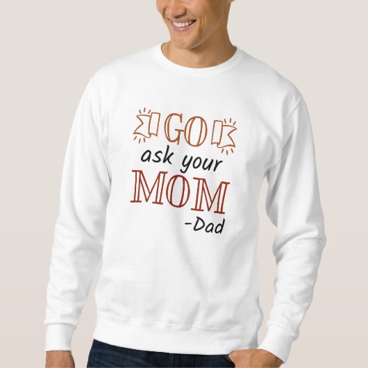 Go Frag Deine Mama - Vater Sweatshirt (Vorderseite)