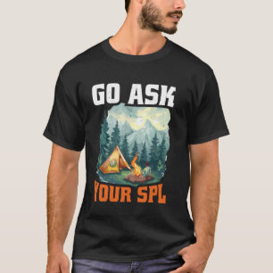 Go Frag Your Spl — T-Shirt