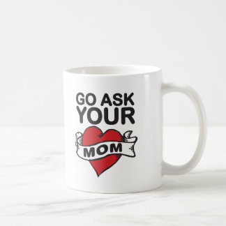 Go fragen Ihre Mamma Kaffeetasse