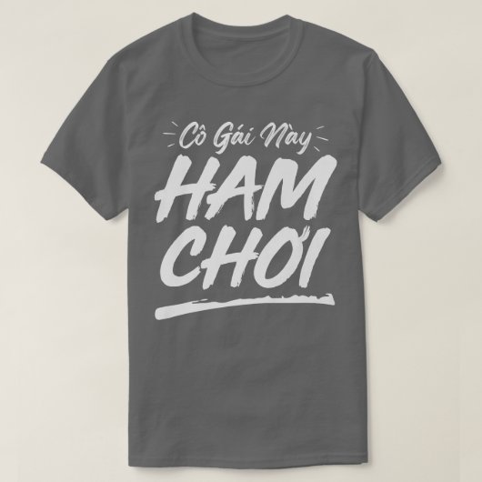 Go Gai Nay Ham Choi T-Shirt (Design vorne)