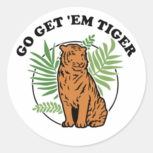 Go Get 'Em Tiger Runder Aufkleber (Vorderseite)