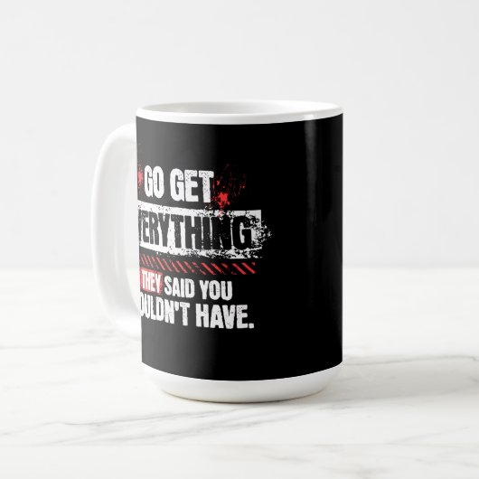 Go Get Everything Motivational Mindset Graphic Kaffeetasse (Vorderseite Links)