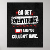 Go Get Everything They Said You Couldn't Have Poster (Vorne)