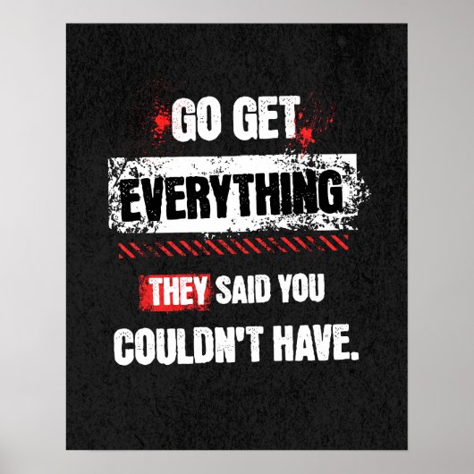 Go Get Everything They Said You Couldn't Have Poster (Vorne)