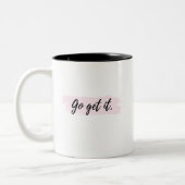 Go Get It Motivierend Message Tasse (Links)