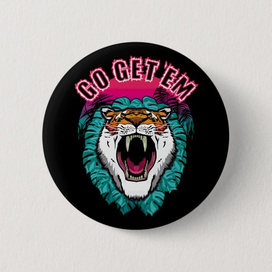 Go get sie - Tiger Face Graphic Design Button (Vorderseite)