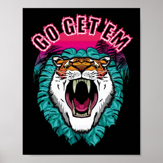 Go get sie - Tiger Face Graphic Design Poster (Vorne)