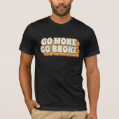 GO GEWECKT GO BROKE RETRO T - SHIRT T - SHIRT (Vorderseite)