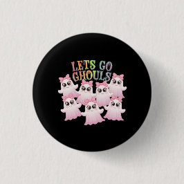Go Ghouls lass - Niedlich & Funny Halloween Design Button