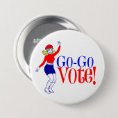 Go-Go Vote! 3" Button (Vorne & Hinten)