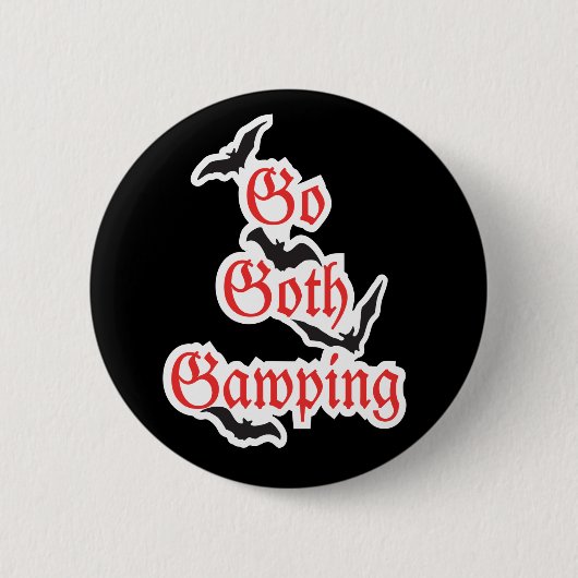 GO GOTH GAWPING Whitby Gothic Weekend Abzeichen Button (Vorderseite)