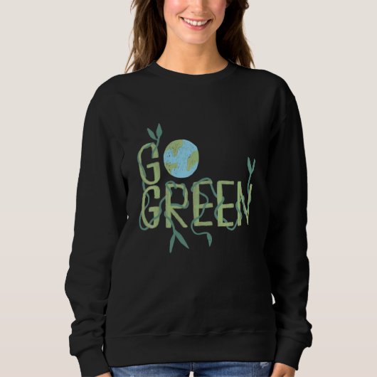 Go Green Aktivist Rettet Den Planeten Sweatshirt (Vorderseite)