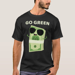 Go Green Cool Wad Cash Money Pun T-Shirt