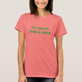 GO GREEN MACHT EINEN SPASS T-Shirt