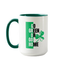 Go Green oder Go Zuhause St. Patrick's Tasse