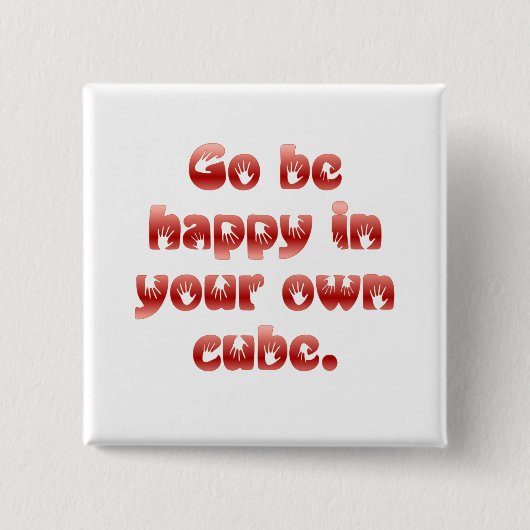 Go ist in Ihrem Würfel glücklich Button (Vorderseite)