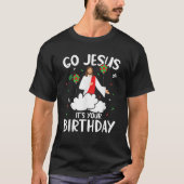 Go Jesus Birthday Team Jesus Weihnachten Funny T-Shirt (Vorderseite)