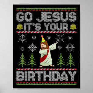 Go Jesus Es ist dein Geburtstag Ugly Weihnachtsspa Poster