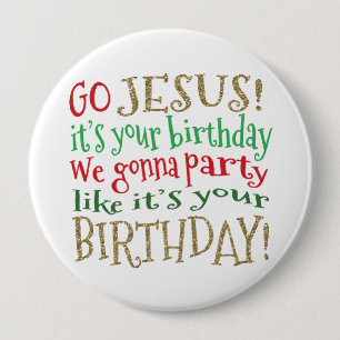 GO JESUS, Es ist dein Geburtstag Wir werden Party- Button