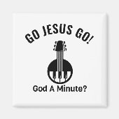 GO JESUS GO! Gott, eine Minute? Magnet (Vorne)
