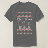Go Jesus Its Your Birthday Funny Christmas Xmas Ch T-Shirt (Design vorne)