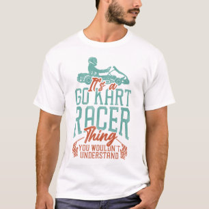Go Kart Es ist eine Go Kart Rennfahrer Sache, die T-Shirt