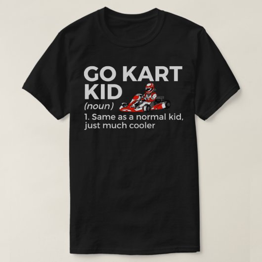 Go Kart Kid Definition Go Kart Racing T-Shirt (Design vorne)