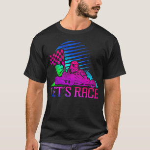 Go Kart Let's Race 80er 90s Retro T-Shirt