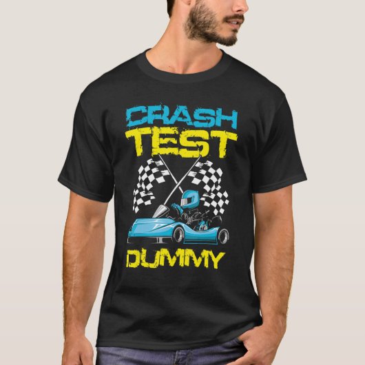 Go Kart Racing Crash Test Dummy Go Kart Racer T-Shirt (Vorderseite)