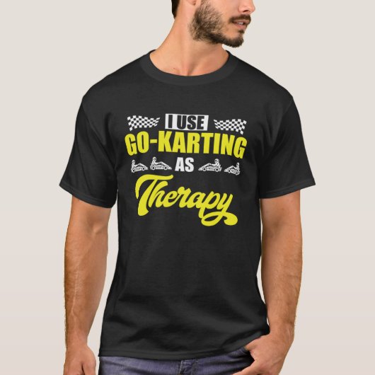 Go Kart Racing Dad Go Karting as Therapy  1 T-Shirt (Vorderseite)