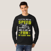 Go Kart Racing Dad Little Speed Lot of Fun T-Shirt (Vorne ganz)