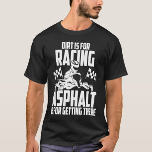 Go Kart Racing Dirt Asphalt Karting Go Kartbahn Ra T-Shirt