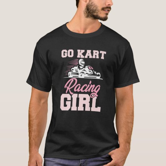 Go Kart Racing Girl Kart Track Racer Karting Sport T-Shirt (Vorderseite)