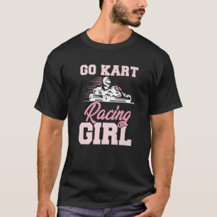 Go Kart Racing Girl Kart Track Racer Sport T-Shirt